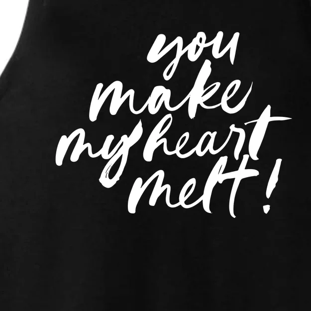 You Make My Heart Melt Cute Gift Ladies Tri-Blend Wicking Tank