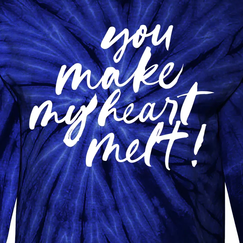 You Make My Heart Melt Cute Gift Tie-Dye Long Sleeve Shirt