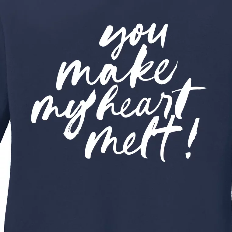 You Make My Heart Melt Cute Gift Ladies Long Sleeve Shirt