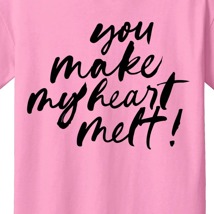 You Make My Heart Melt Cute Gift Kids T-Shirt