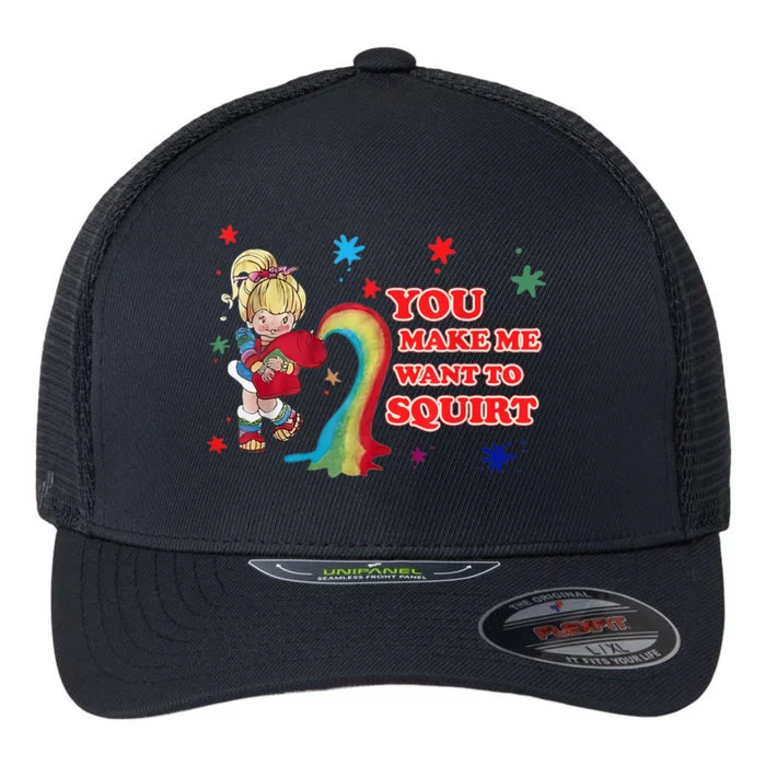 You Make Me Want To Squirt Flexfit Unipanel Trucker Cap