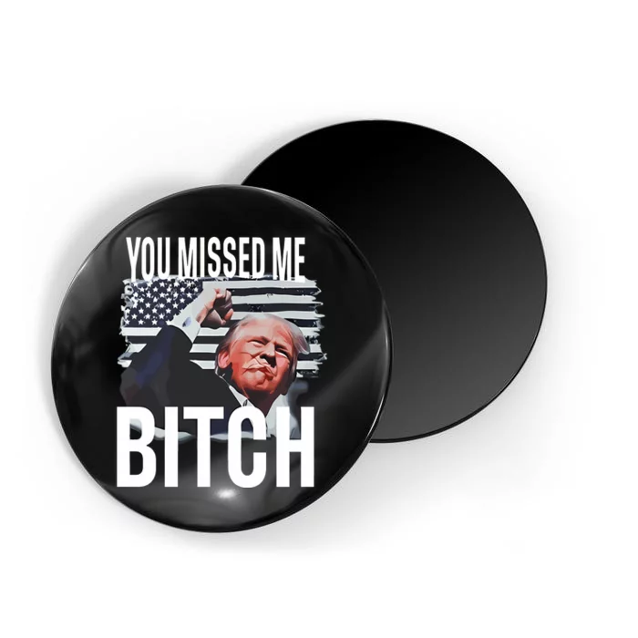 You Missed Me Trump Magnet