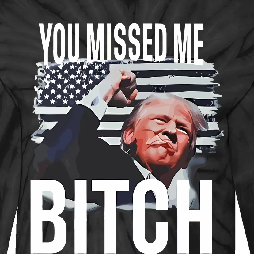 You Missed Me Trump Tie-Dye Long Sleeve Shirt