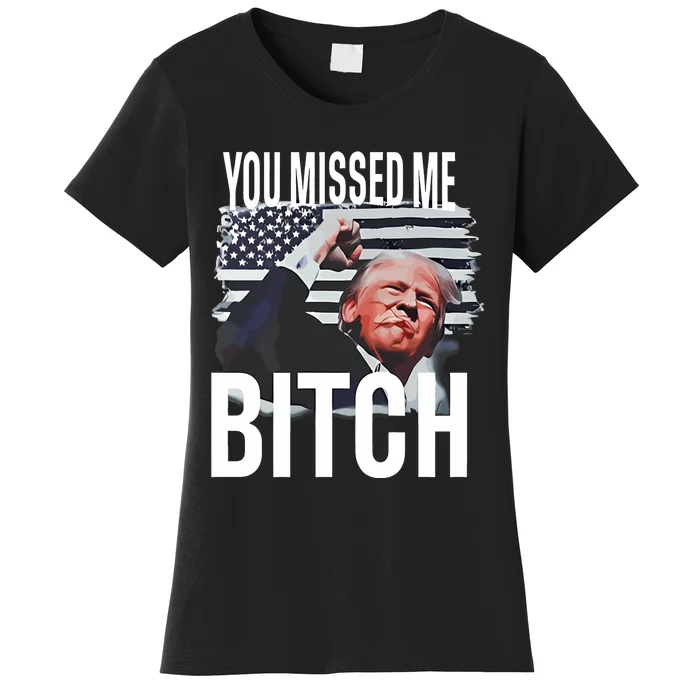 You Missed Me Trump Women's T-Shirt