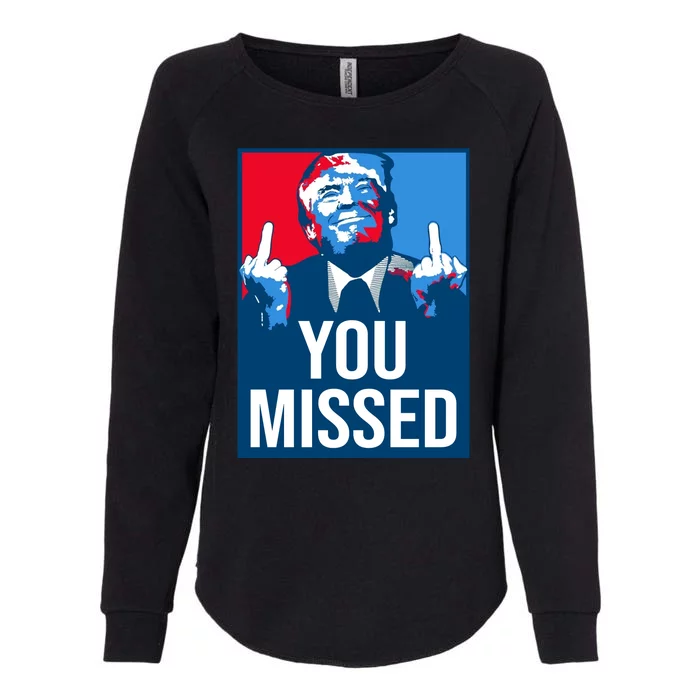 You Missed Middle Finger Donald Trump Usa Patriotic Womens California Wash Sweatshirt