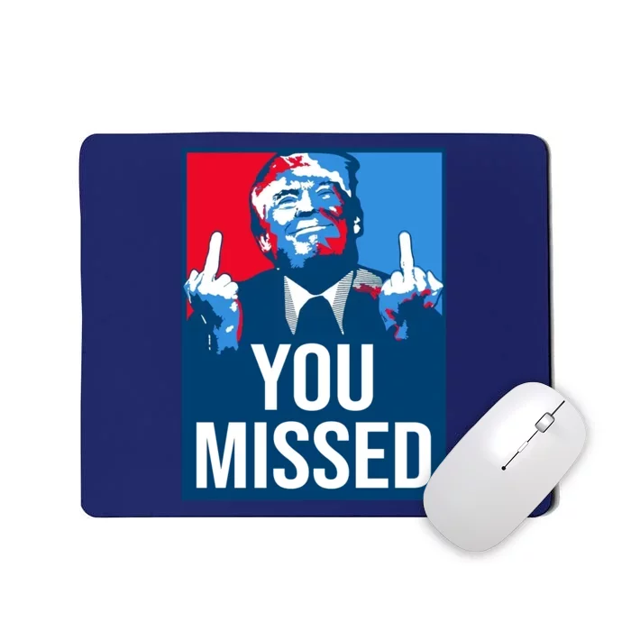 You Missed Middle Finger Donald Trump Usa Patriotic Mousepad