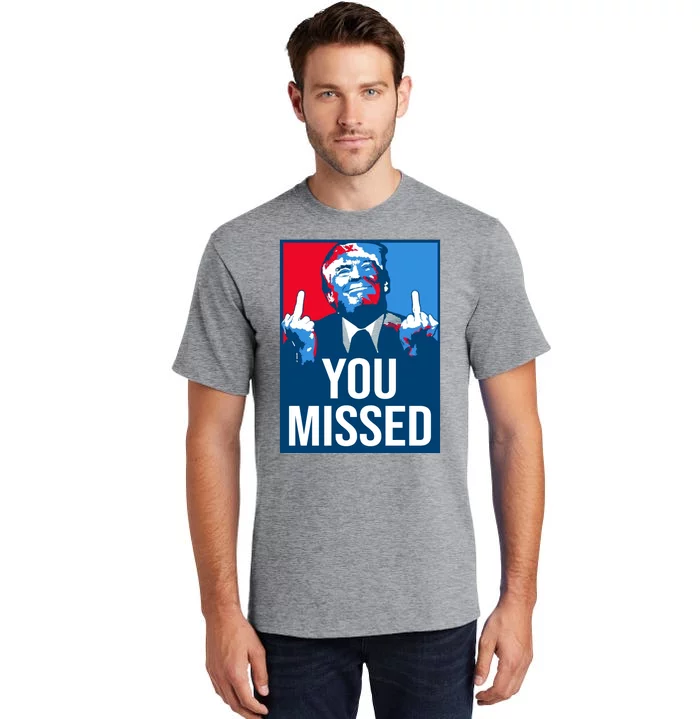 You Missed Middle Finger Donald Trump Usa Patriotic Tall T-Shirt