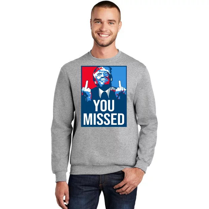 You Missed Middle Finger Donald Trump Usa Patriotic Tall Sweatshirt