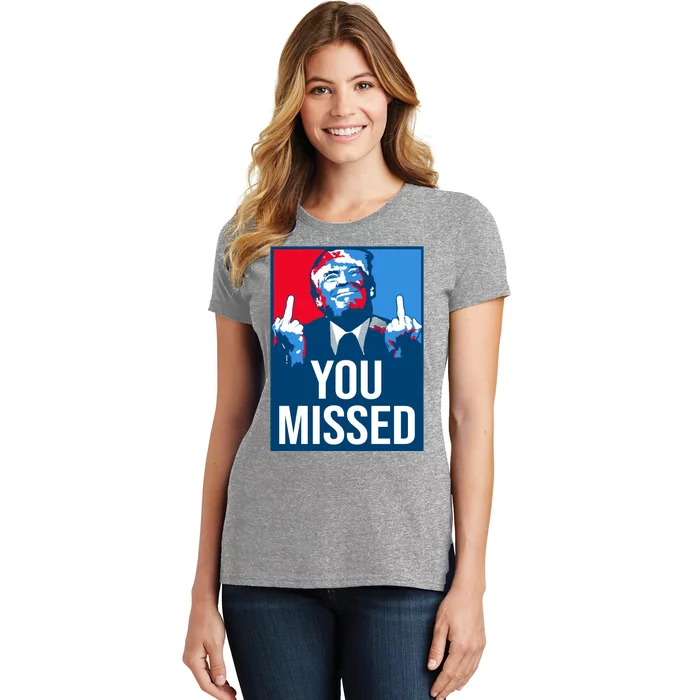 You Missed Middle Finger Donald Trump Usa Patriotic Women's T-Shirt