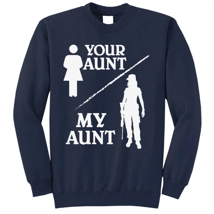 Your Mom My Aunt Army Happy Mother Day Tall Sweatshirt