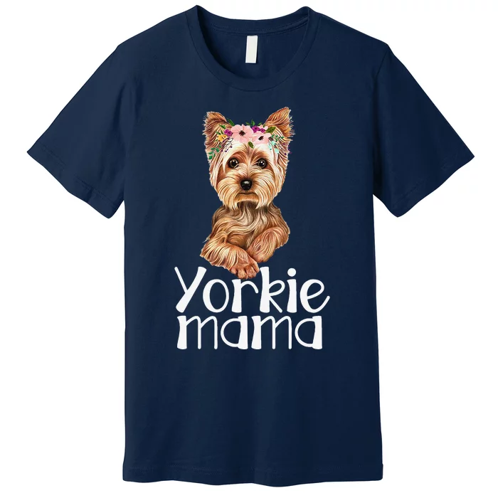 Yorkie Mama Mothers Day Yorkie Lover Owner Yorkie Dog Mom Premium T-Shirt