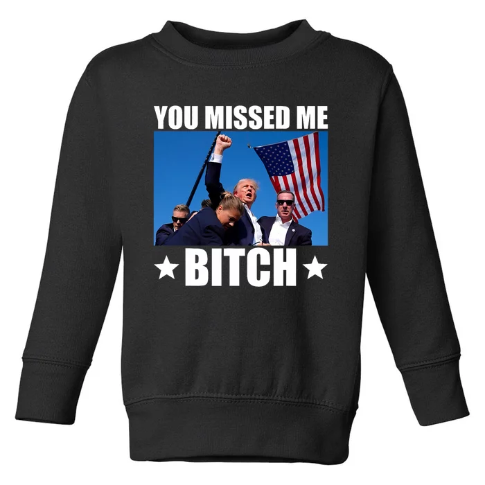 You Missed Me Bitch Trump 2024 Survived Election Rally Toddler Sweatshirt