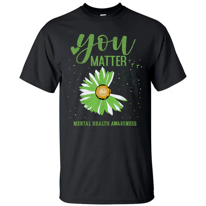 You Matters Mental Health Awareness Tall T-Shirt