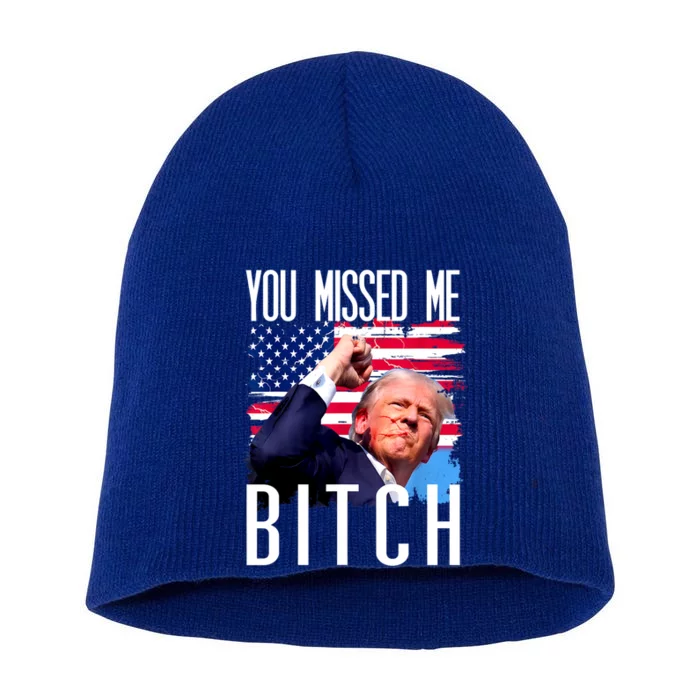 You Missed Me Bitch Trump 2024 Short Acrylic Beanie