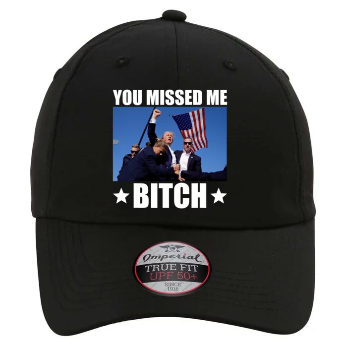 You Missed Me Bitch Trump 2024 The Original Performance Cap