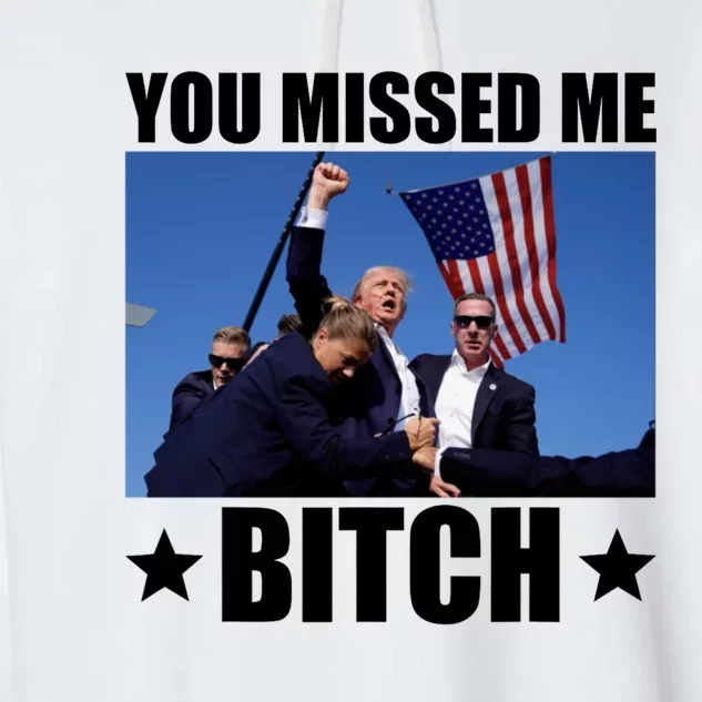 You Missed Me Bitch Trump 2024 Garment-Dyed Fleece Hoodie