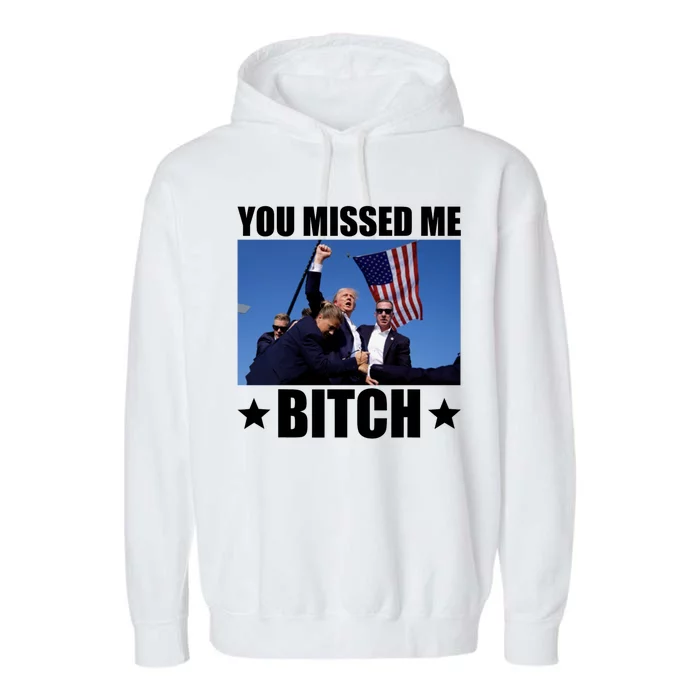 You Missed Me Bitch Trump 2024 Garment-Dyed Fleece Hoodie