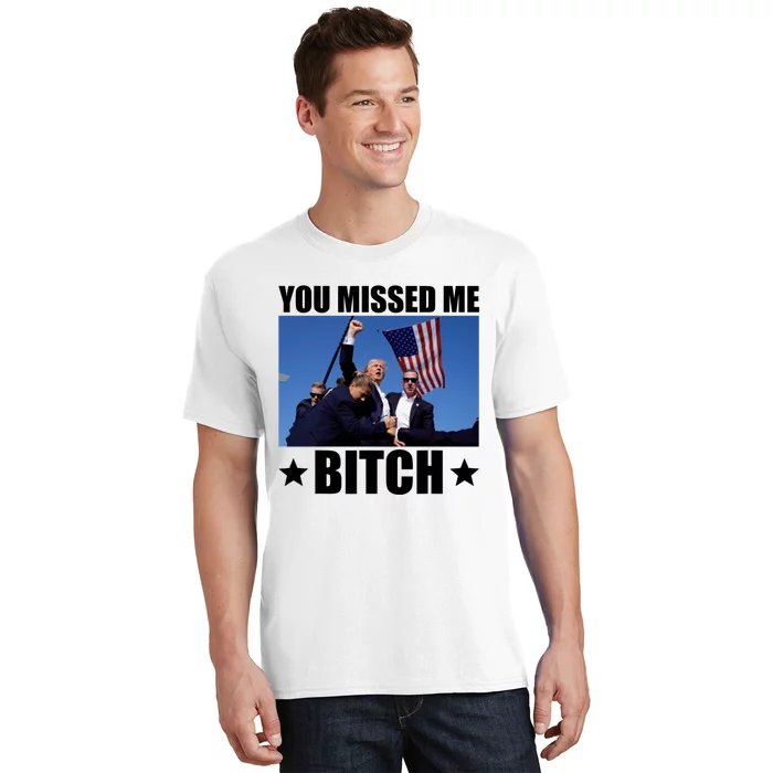 You Missed Me Bitch Trump 2024 T-Shirt