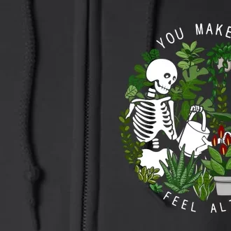 You Make Me Feel Alive Plant Lover Skeleton Full Zip Hoodie