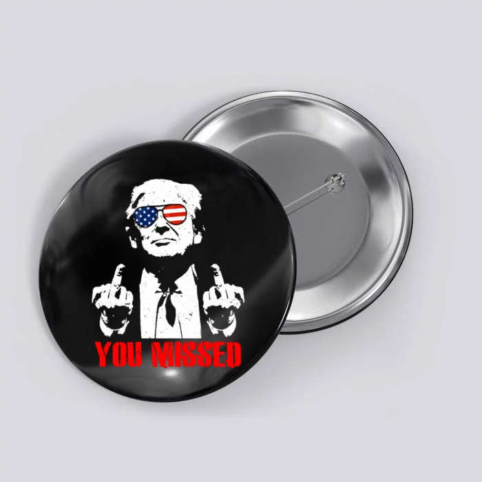 You Missed Middle Finger Trump 2024 Take America Back Pennsylvania Rally Button