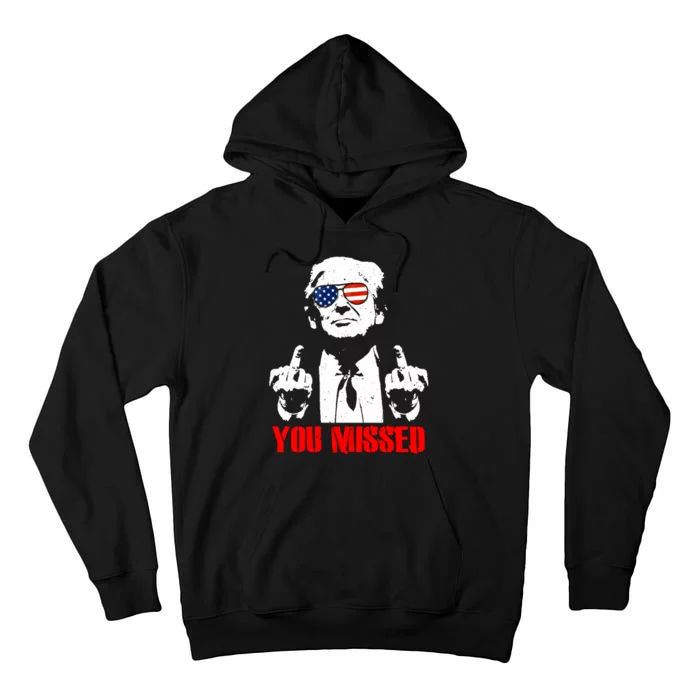 You Missed Middle Finger Trump 2024 Take America Back Pennsylvania Rally Tall Hoodie