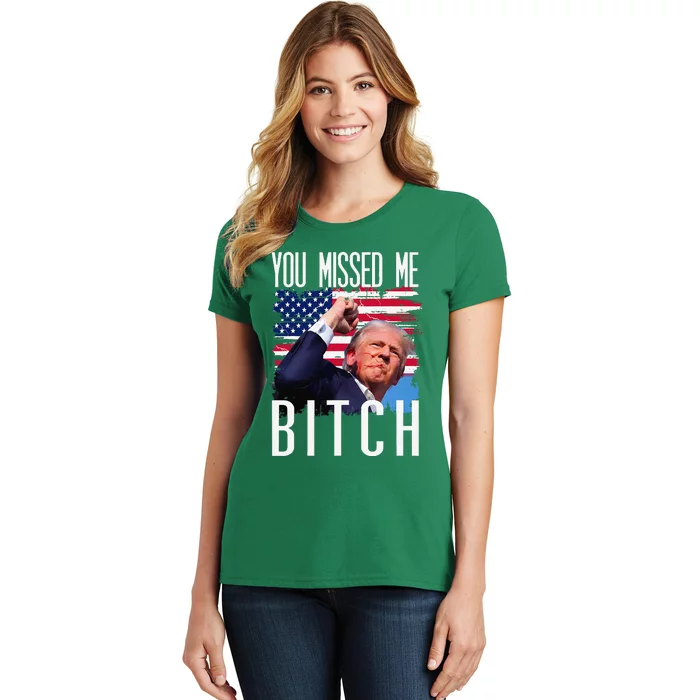 You Missed Me Bitch Trump 2024 Survived Election Rally Women's T-Shirt