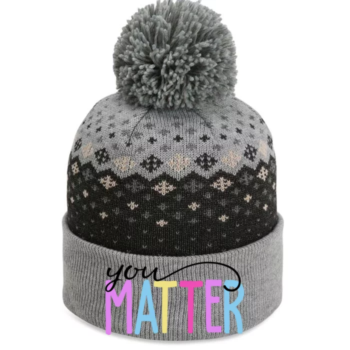 You Matter Mental Health Awareness Colorful The Baniff Cuffed Pom Beanie