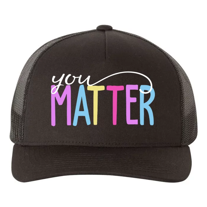 You Matter Mental Health Awareness Colorful Yupoong Adult 5-Panel Trucker Hat