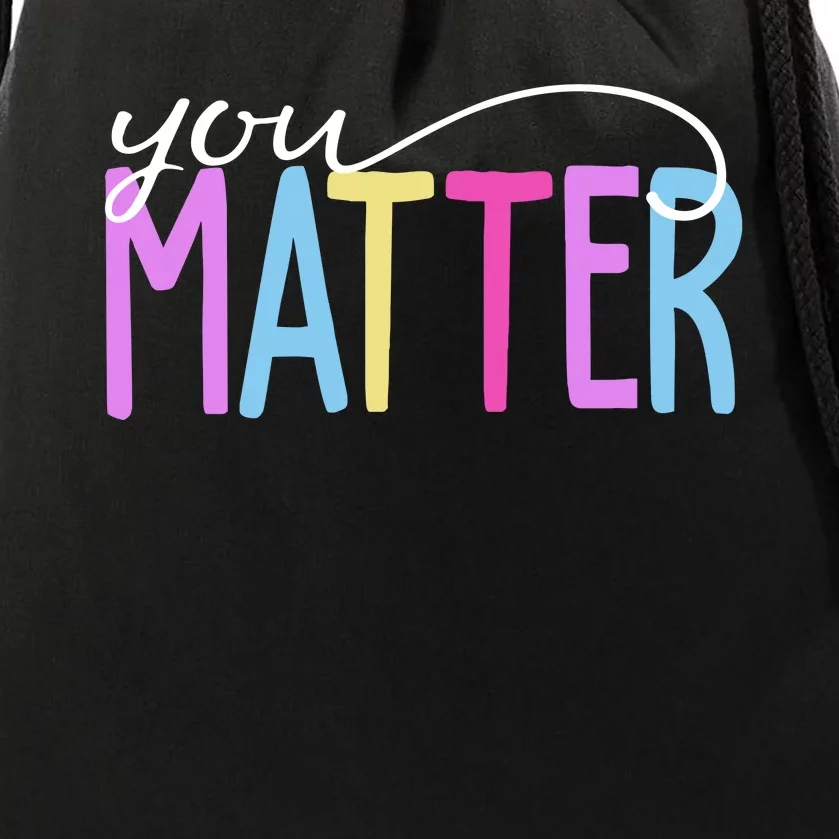 You Matter Mental Health Awareness Colorful Drawstring Bag