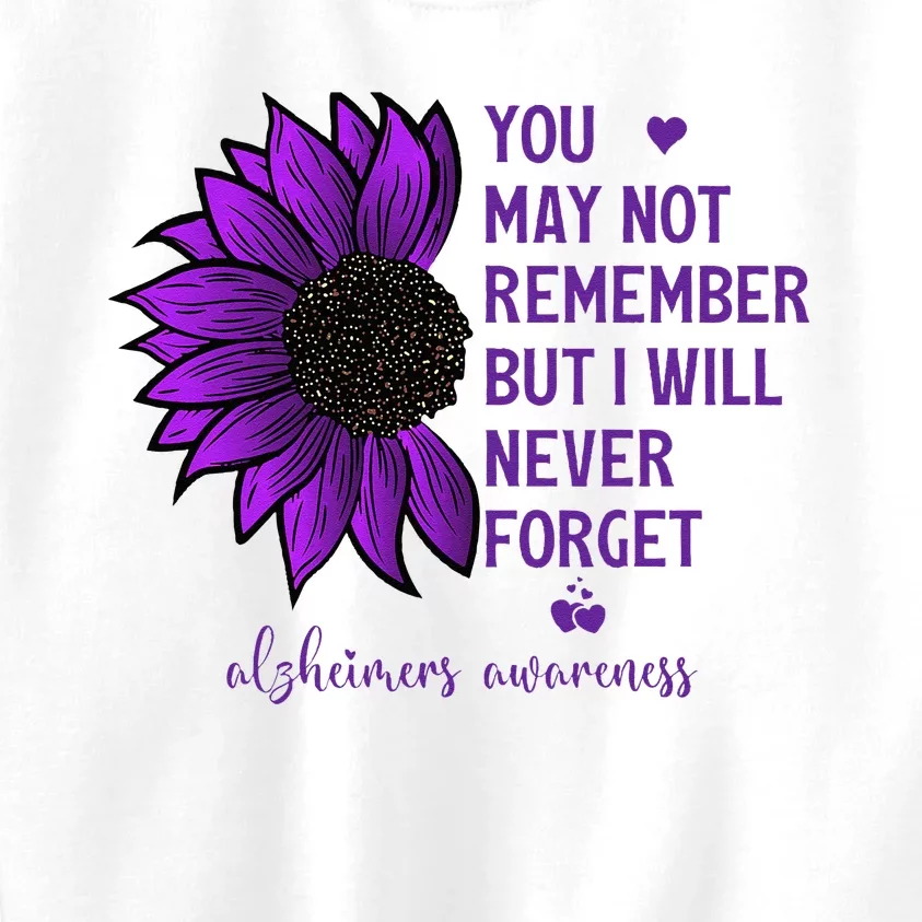 You May Not Remember But I Will Never Forget Alzheimer Aware Kids Sweatshirt