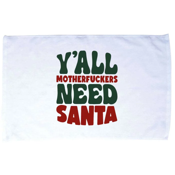 Y'all Motherfuckers Need Santa Funny Christmas Microfiber Hand Towel