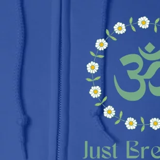 Yoga Meditation New Age Groovy Retro Just Breathe Sage Green Great Gift Full Zip Hoodie