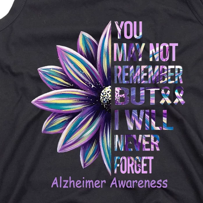 You May Not Remember But I Will Never Forget Alzheimer Tank Top