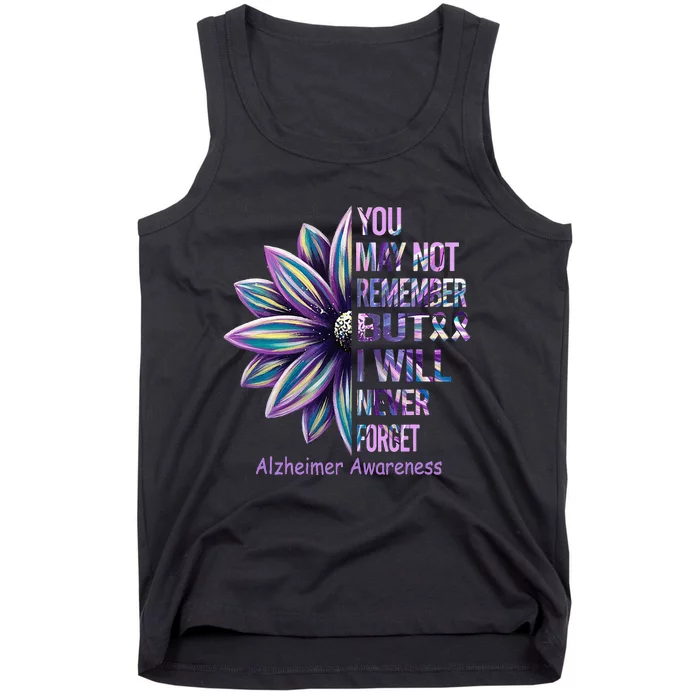 You May Not Remember But I Will Never Forget Alzheimer Tank Top