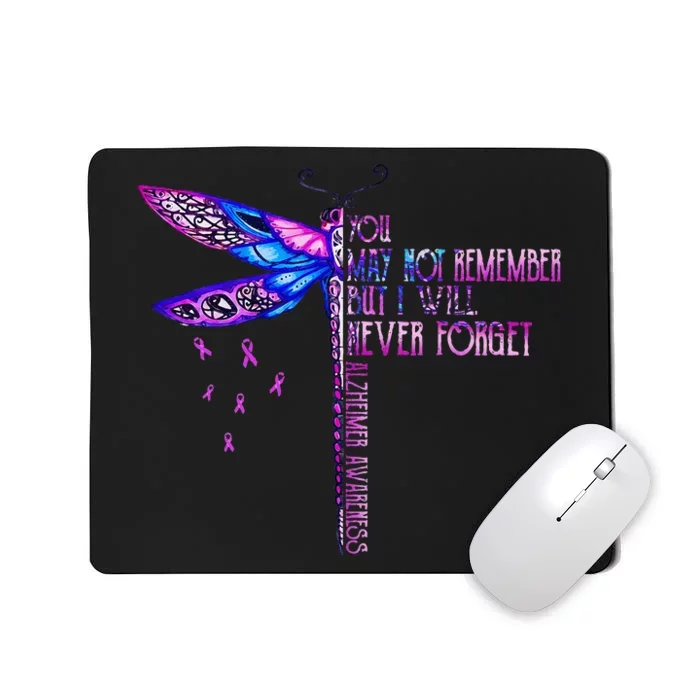 You May Not Remember But I Will Never Forget Alzheimer Mousepad