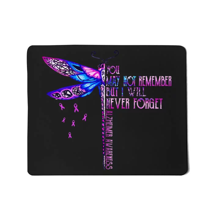 You May Not Remember But I Will Never Forget Alzheimer Mousepad