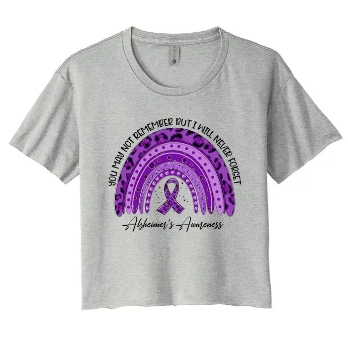 You May Not Remember But I Will Never Forget Alzheimer's Cute Gift Women's Crop Top Tee