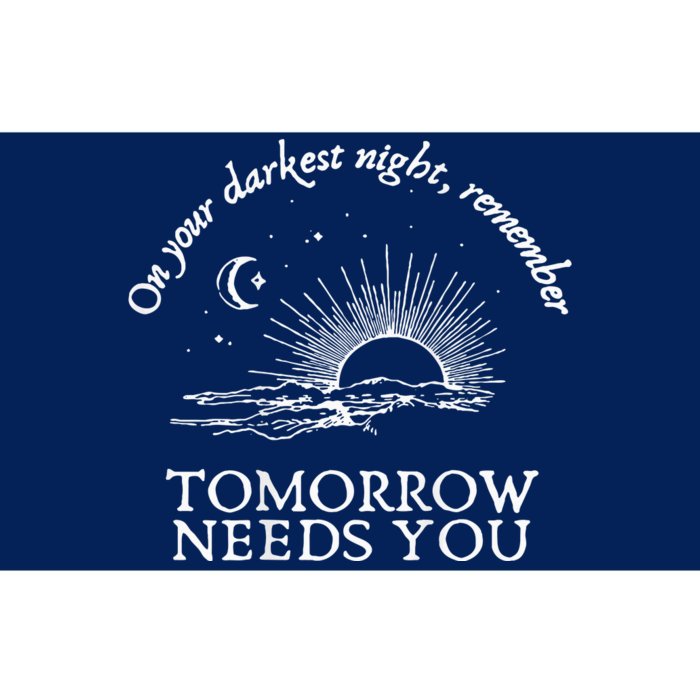 You Matter On Your Darkest Night Remember Tomorrow Needs You Bumper Sticker