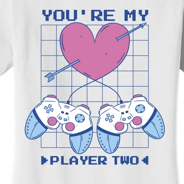 You're My Player Two Gamer Women's T-Shirt