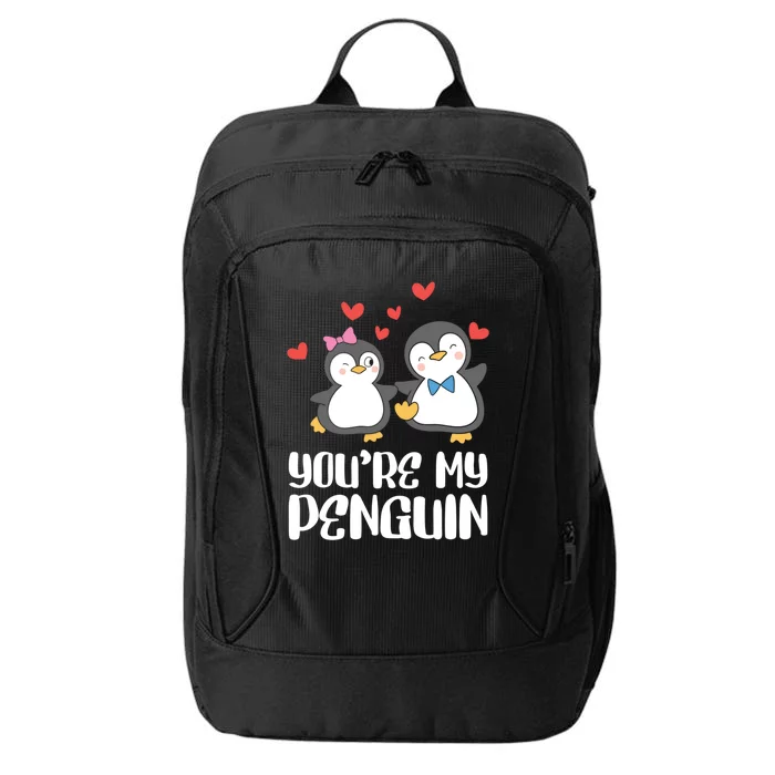 You're My Penguin Valentines Day Couples In Love Meaningful Gift City Backpack