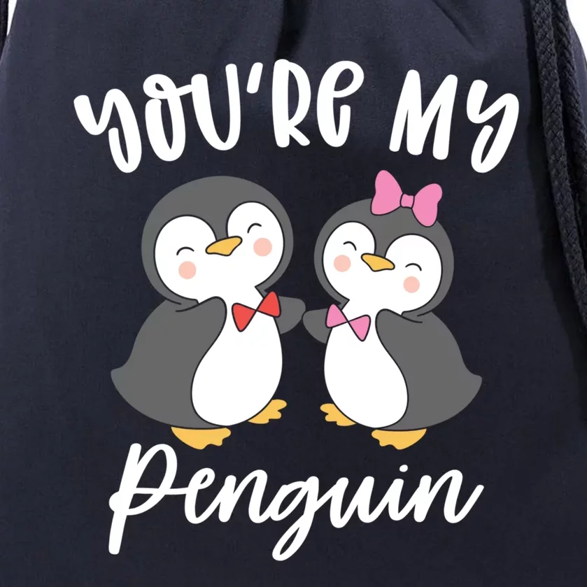 You're My Penguin Valentines Day Couples In Love Meaningful Gift Drawstring Bag