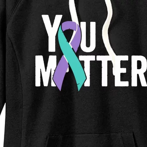 You Matter Suicide Prevention Teal Purple Awareness Ribbon Women's Fleece Hoodie