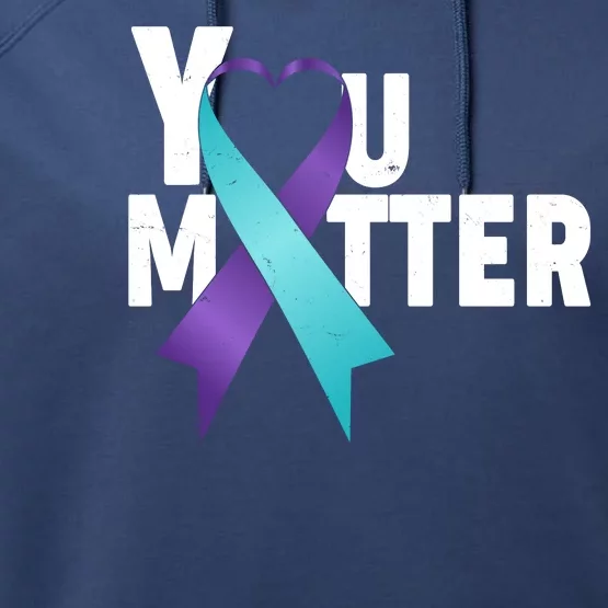 You Matter Suicide Prevention Awareness Teal Purple Heart Ribbon Performance Fleece Hoodie