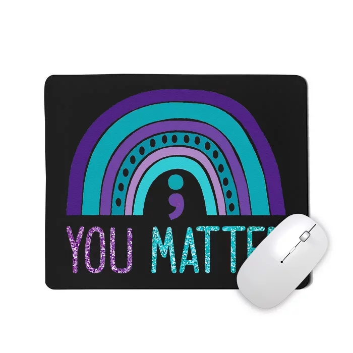 You Matter Semicolon Suicide Prevention Purple Teal Rainbow Mousepad