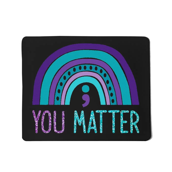 You Matter Semicolon Suicide Prevention Purple Teal Rainbow Mousepad