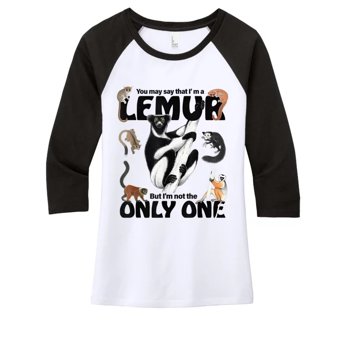 You May Say That I’M A Lemur But I’M Not The Only One Women's Tri-Blend 3/4-Sleeve Raglan Shirt