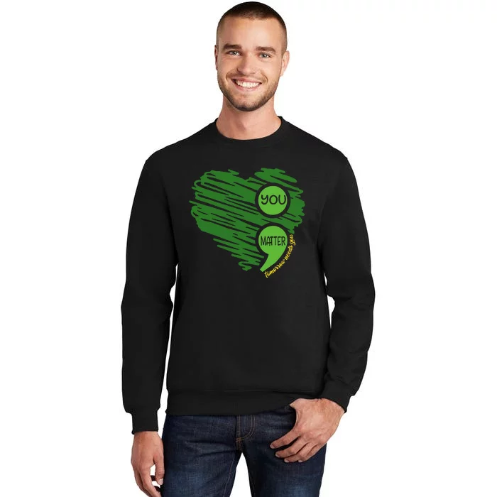 You Matter Semicolon Heart Retro Mental Health Awareness Tall Sweatshirt