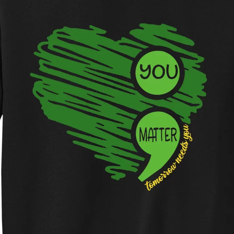 You Matter Semicolon Heart Retro Mental Health Awareness Tall Sweatshirt