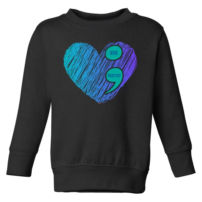 You Matter Semi Colon Heart Suicide Awareness Prevention Toddler Sweatshirt