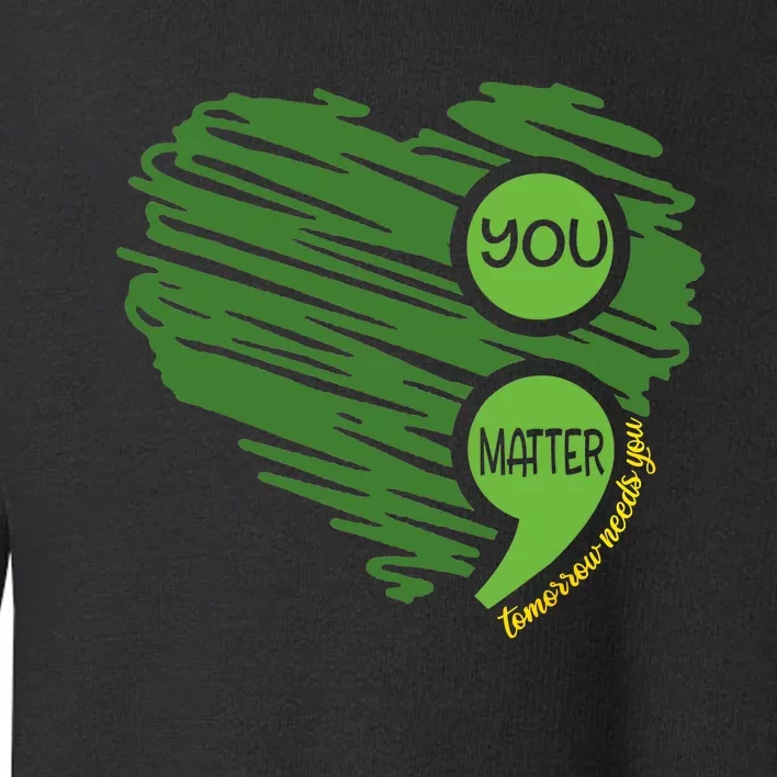 You Matter Semicolon Heart Retro Mental Health Awareness Toddler Sweatshirt